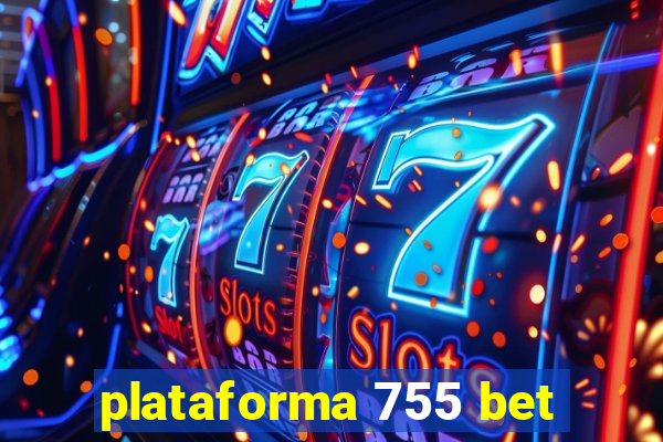 plataforma 755 bet